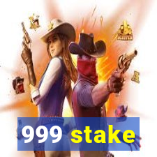 999 stake