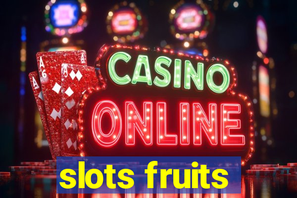 slots fruits