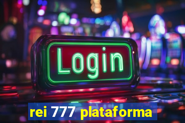 rei 777 plataforma