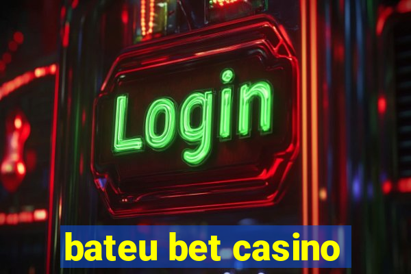 bateu bet casino