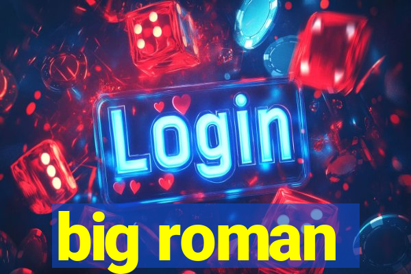 big roman