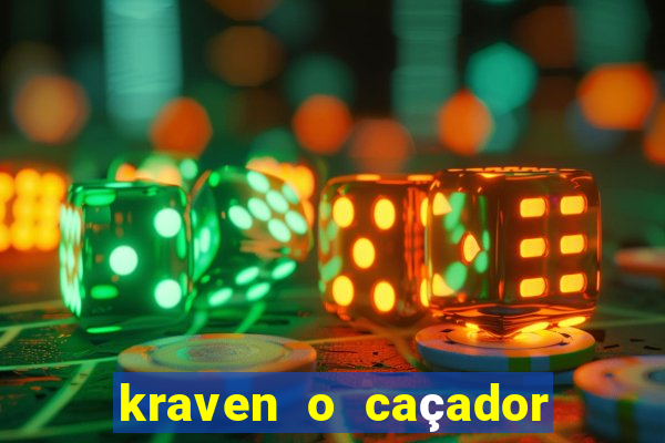 kraven o caçador filme completo dublado pobreflix