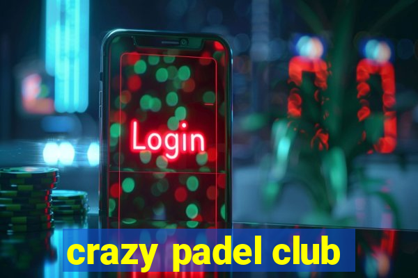 crazy padel club