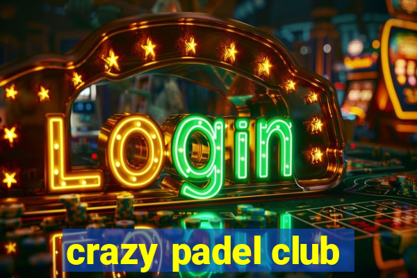 crazy padel club