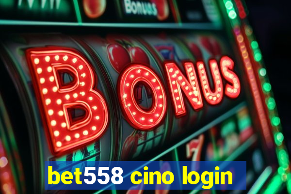 bet558 cino login