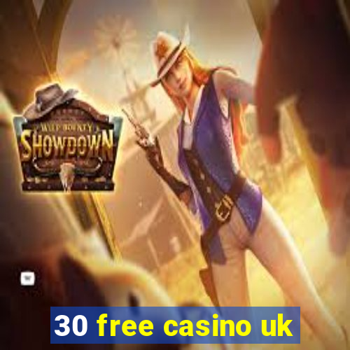 30 free casino uk