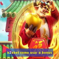 b2xbet como usar o bonus