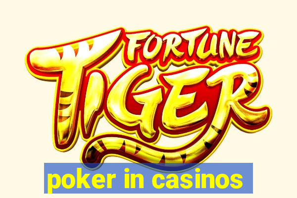 poker in casinos