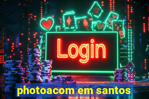 photoacom em santos