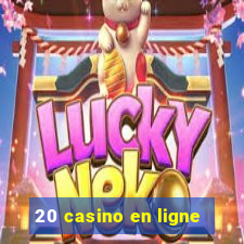 20 casino en ligne