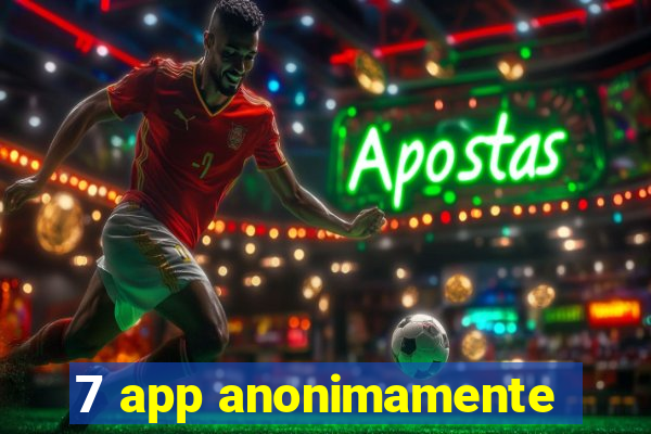 7 app anonimamente