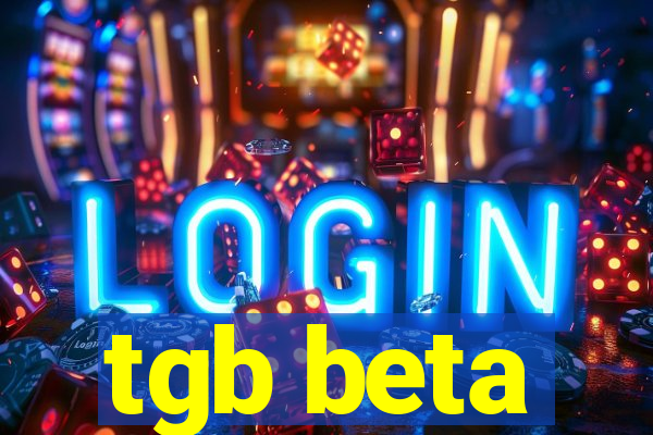 tgb beta