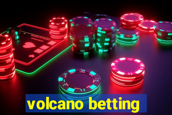 volcano betting