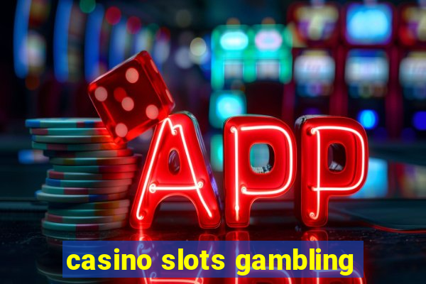 casino slots gambling