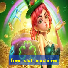 free slot machines casino games