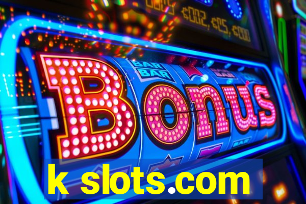 k slots.com