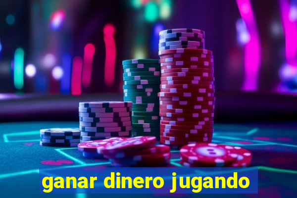 ganar dinero jugando