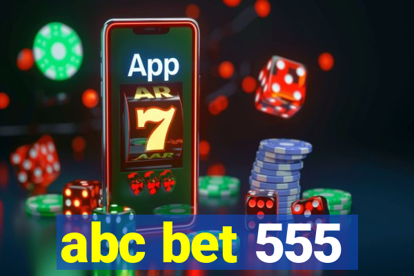 abc bet 555