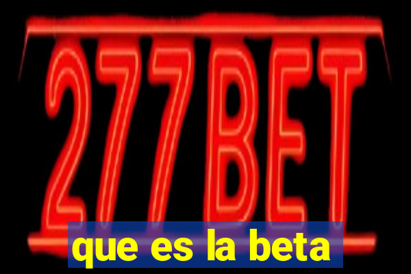 que es la beta