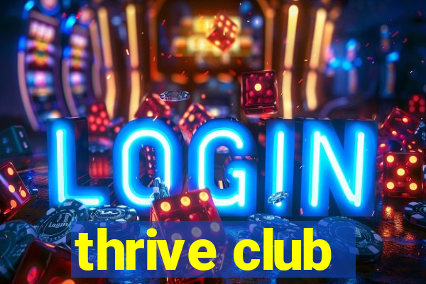 thrive club