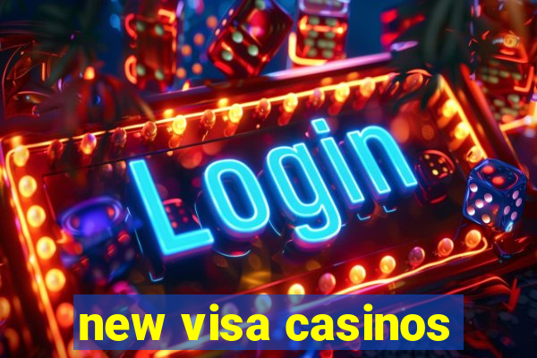 new visa casinos