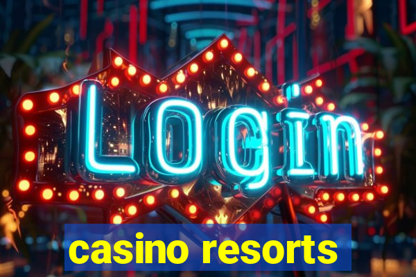 casino resorts