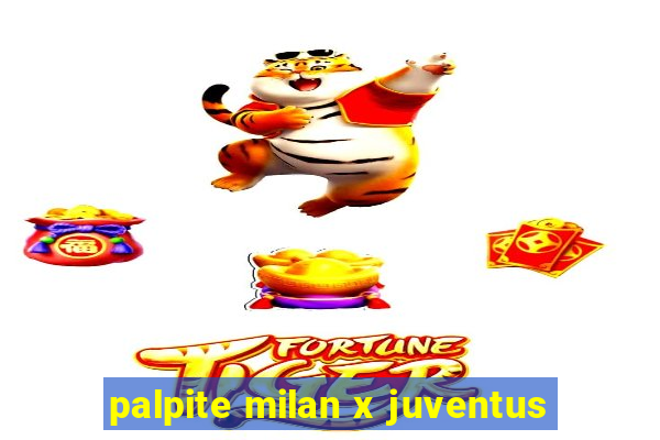 palpite milan x juventus