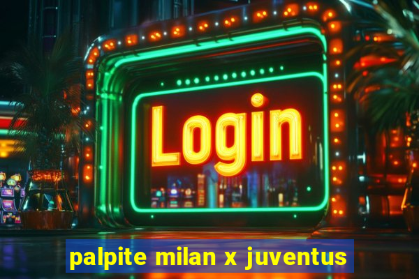 palpite milan x juventus