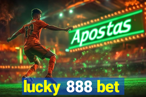 lucky 888 bet