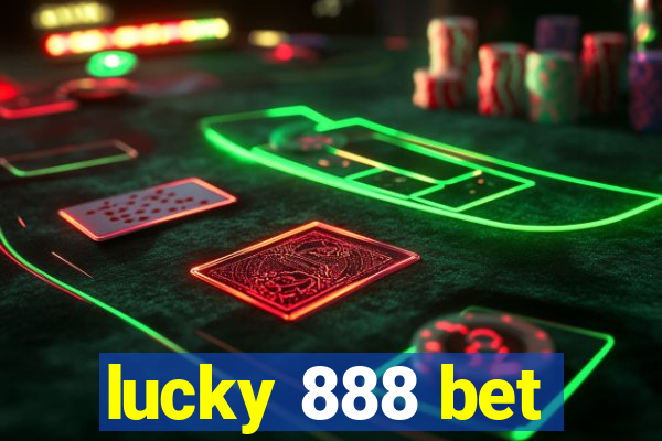 lucky 888 bet