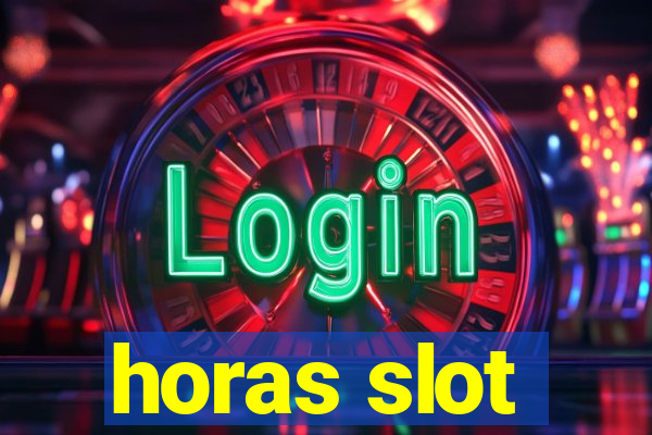 horas slot