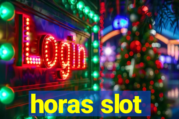 horas slot