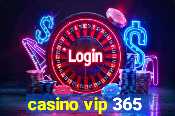 casino vip 365