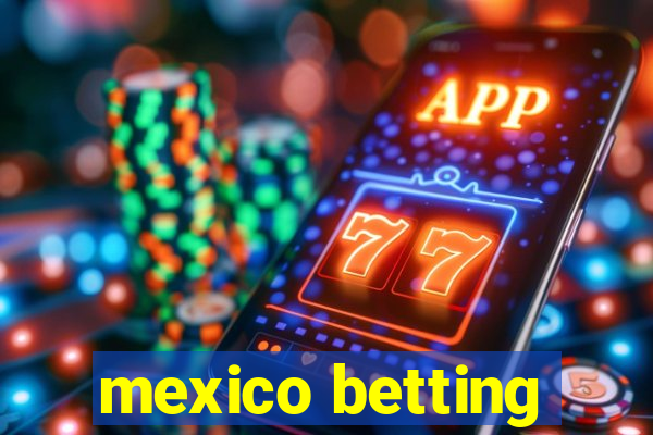 mexico betting