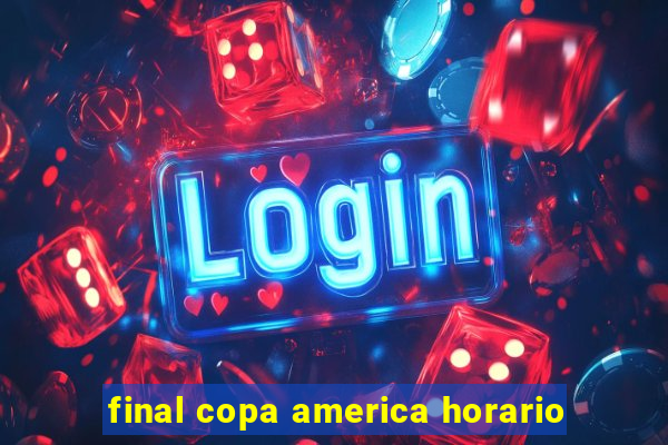 final copa america horario