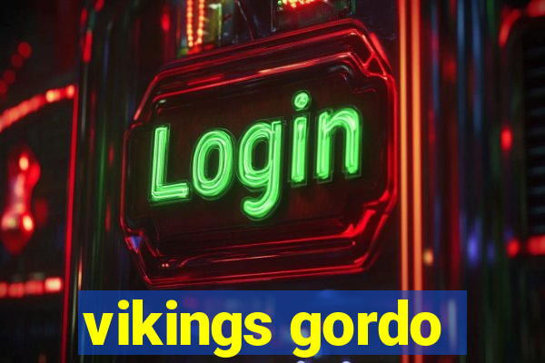 vikings gordo