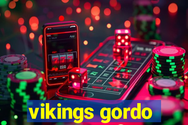 vikings gordo