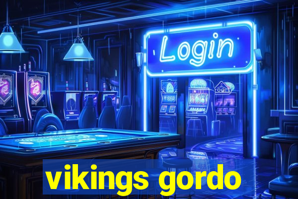 vikings gordo