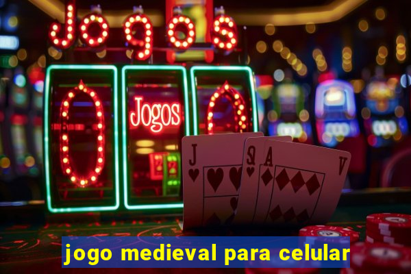 jogo medieval para celular