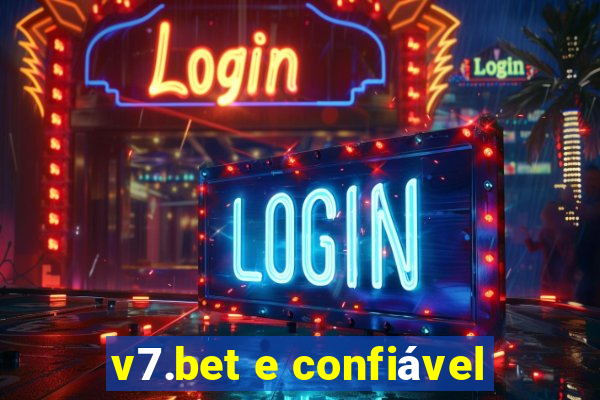 v7.bet e confiável