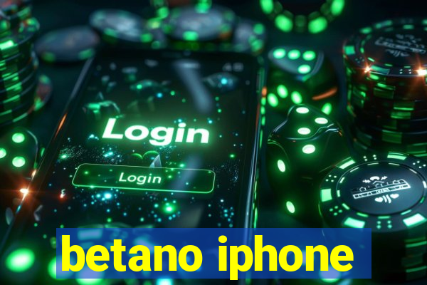 betano iphone