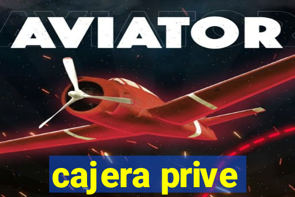 cajera prive