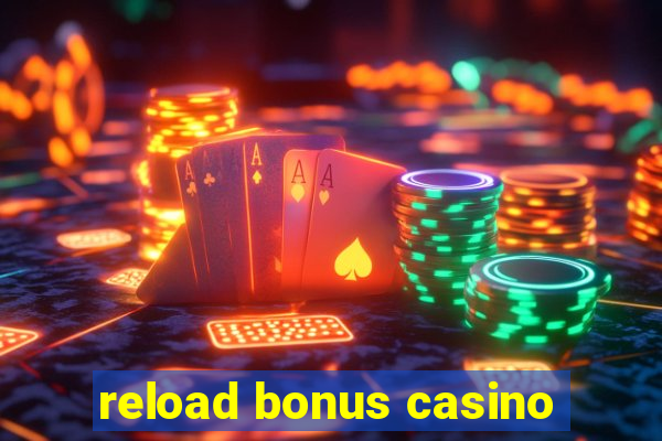 reload bonus casino