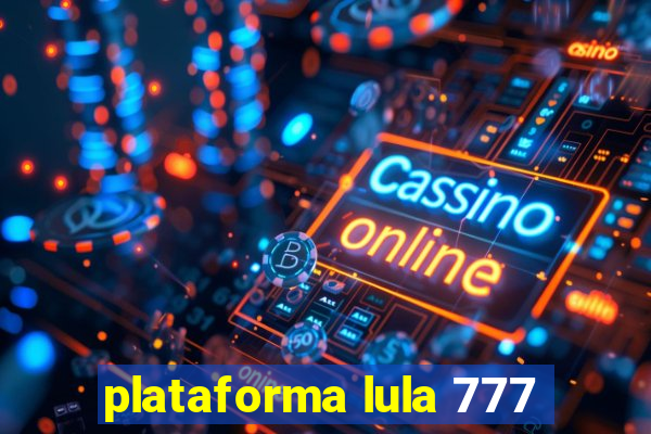 plataforma lula 777