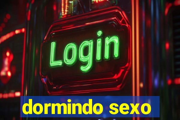 dormindo sexo