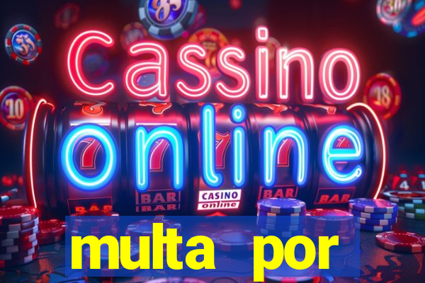 multa por eliminador de rabeta