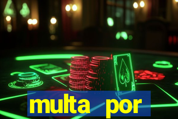 multa por eliminador de rabeta