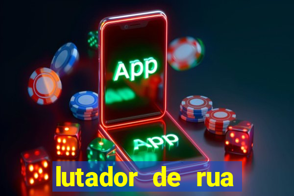 lutador de rua filme completo dublado mega filmes