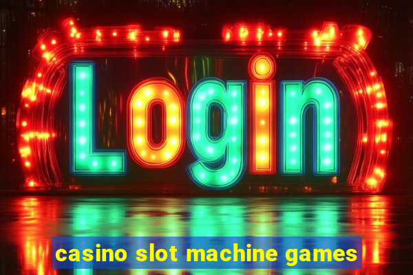 casino slot machine games