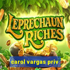 carol vargas priv